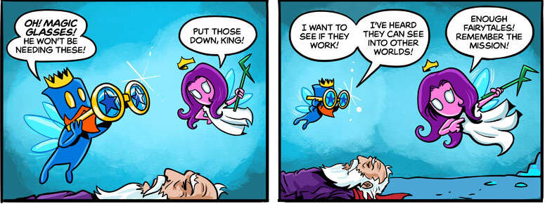 The Fairy King picks up Willful Wizard's glasses and says he has heard they can see into other worlds