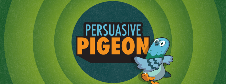Persuasive Pigeon in... Persuasive Pigeon | Veefriends