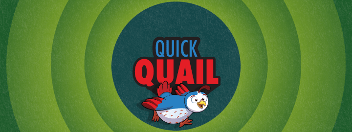 Quick Quail in... Quick Quail | Veefriends