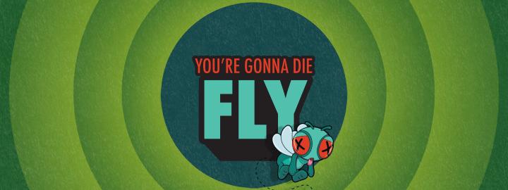 "You're Gonna Die" Fly in... "You're Gonna Die" Fly | Veefriends