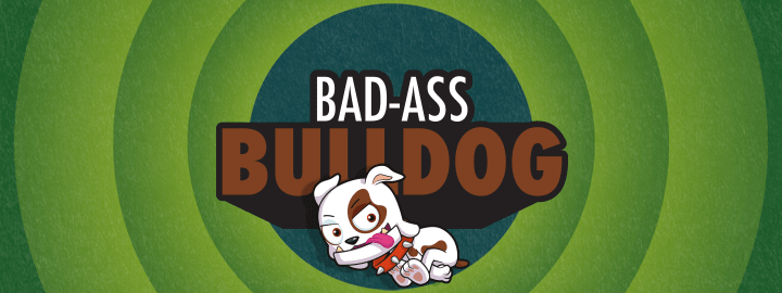 Bad-Ass Bulldog in... Bad-Ass Bulldog | Veefriends