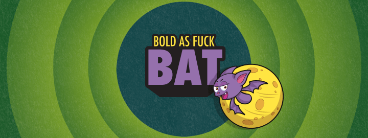 Bold As Fuck Bat in... Bold As Fuck Bat | Veefriends