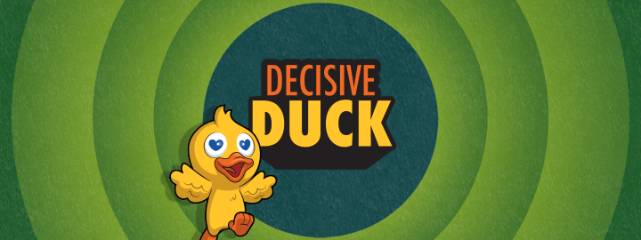Decisive Duck in... Decisive Duck | Veefriends
