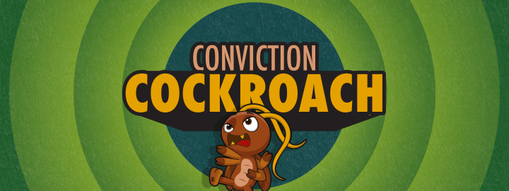 Conviction Cockroach in... Conviction Cockroach | Veefriends