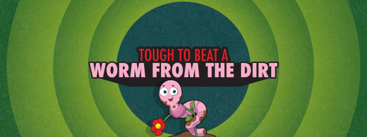 Tough To Beat A Worm From The Dirt! in... Tough To Beat A Worm From The Dirt! | Veefriends