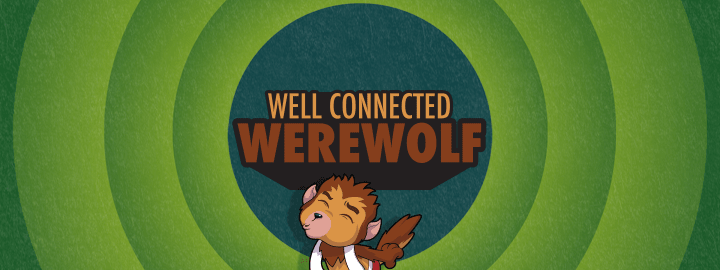 Well-Connected Werewolf in... Well-Connected Werewolf | Veefriends