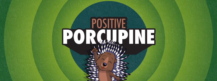 Positive Porcupine in... Positive Porcupine | Veefriends