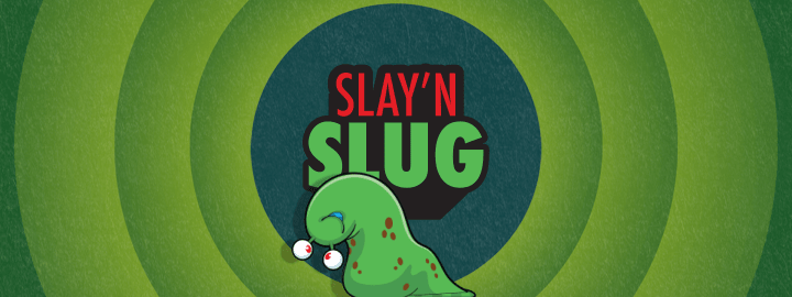 Slay'n Slug in... Slay'n Slug | Veefriends