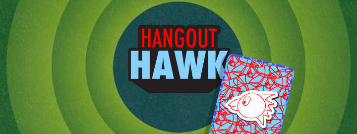 Hangout Hawk in... Hangout Hawk | Veefriends