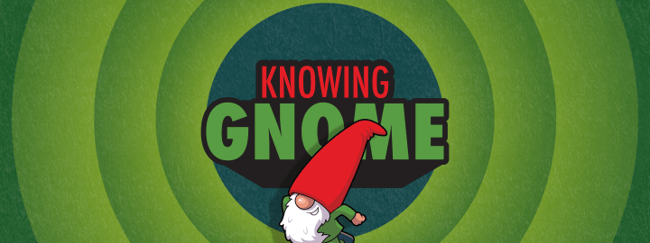Knowing Gnome in... Knowing Gnome | Veefriends