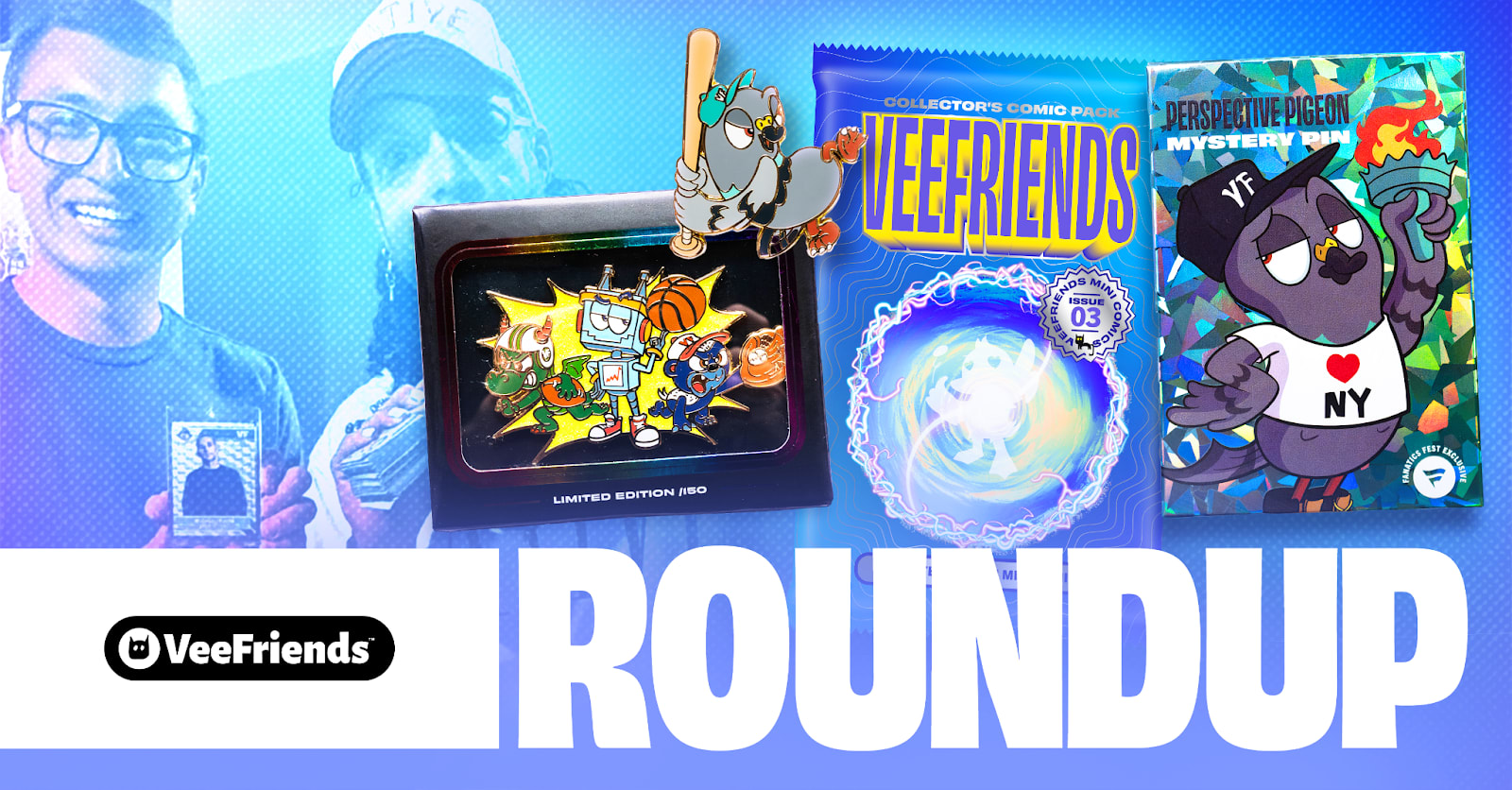 Weekly Roundup: Comic Book #3 Drops June 23, VeeFriends at Fanatics Fest, 1st TCG Regional…