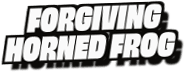 Forgiving
Horned Frog