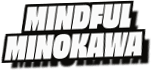 Mindful
Minokawa