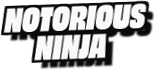 Notorious
Ninja