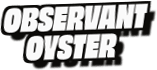 Observant
Oyster