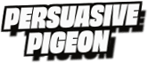 Persuasive
Pigeon