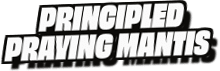 Principled
Praying Mantis