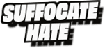 Suffocate
Hate