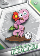Tough to Beat a Worm From the Dirt! - Base