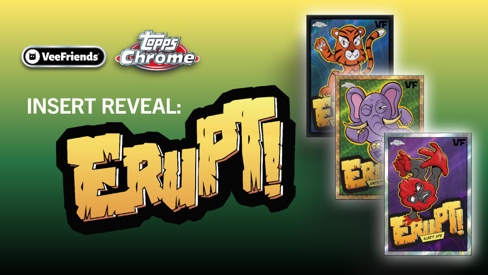 Road to Chrome: Unveiling the ERUPT! Insert in Topps VeeFriends Chrome 2025