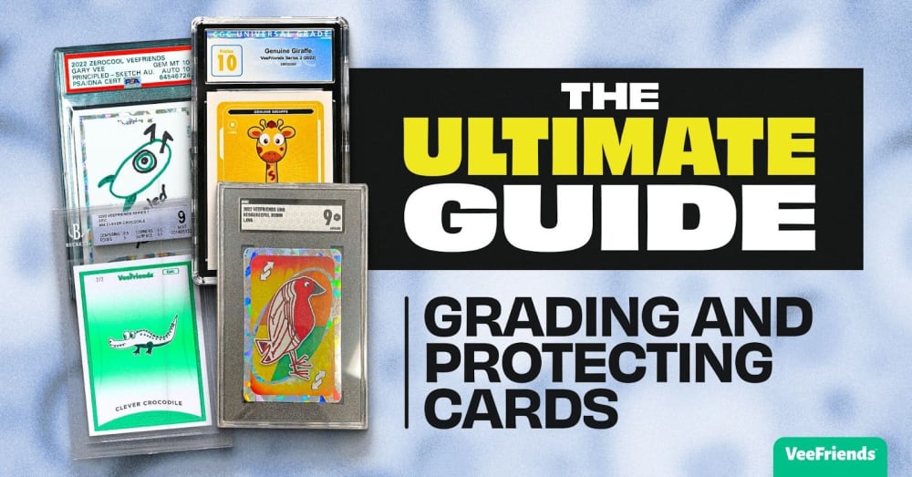 The Ultimate Guide to Grading and Protecting Your VeeFriends Trading Cards