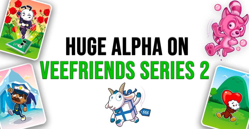 HUGE Alpha on VeeFriends Series 2 and What Series 1 Holders Get