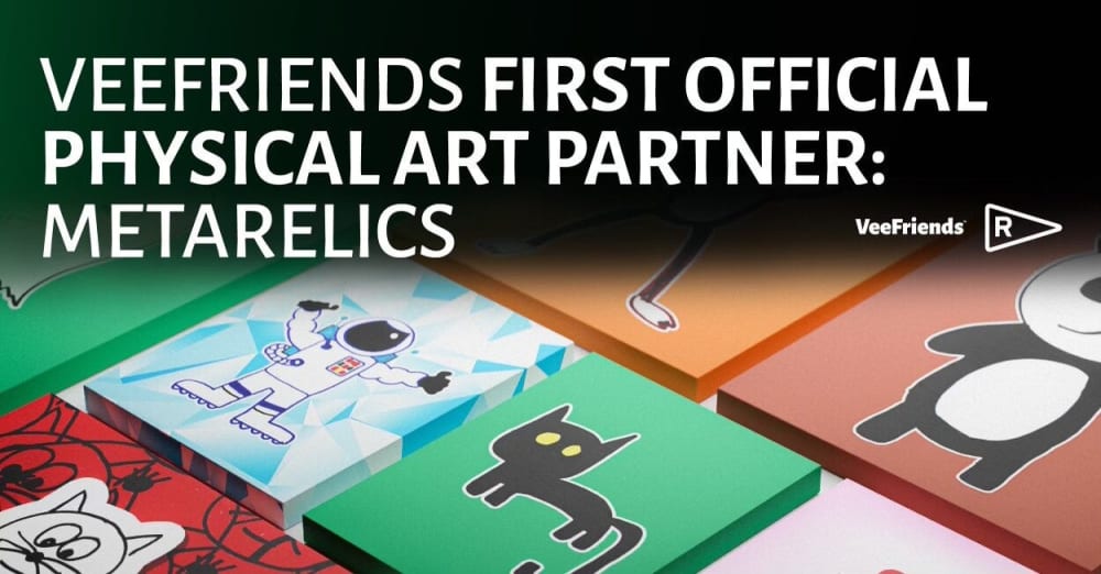 VeeFriends First Official Physical Art Partner: Metarelics