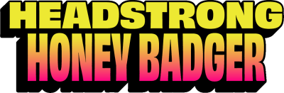 Headstrong Honey Badger Title Image