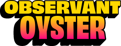 Observant Oyster Title Image