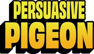 Persuasive Pigeon Title Image