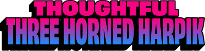 Thoughtful Three Horned Harpik Title Image
