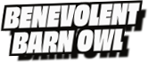 Benevolent
Barn Owl