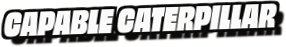Capable Caterpillar
