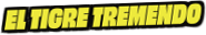 El Tigre Tremendo