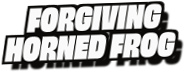 Forgiving
Horned Frog