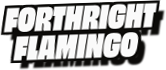 Forthright
Flamingo
