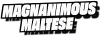 Magnanimous
Maltese