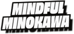 Mindful
Minokawa
