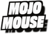 Mojo
Mouse