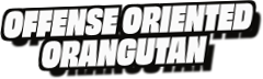 Offense Oriented
Orangutan