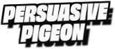 Persuasive
Pigeon