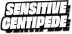 Sensitive
Centipede