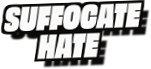 Suffocate
Hate