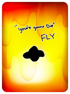 "You're Gonna Die" Fly
